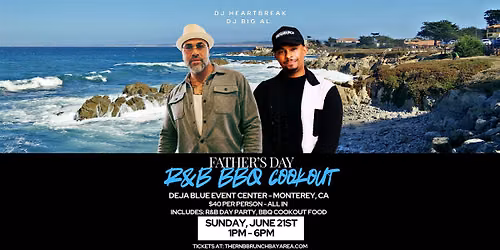 Father's Day R&B Cookout with DJ Big Al & DJ Heartbreak - Monterey