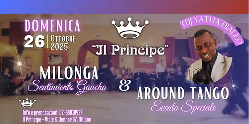 Il Principe - Milonga "Sentimiento Gaucho" - Evento Speciale AroundTango- Tdj YATMA DIALLO
