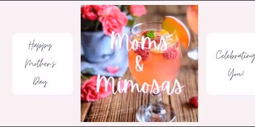 Mommas & Mimosas - Celebrating YOU