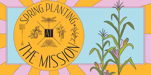 Spring Planting at the Mission