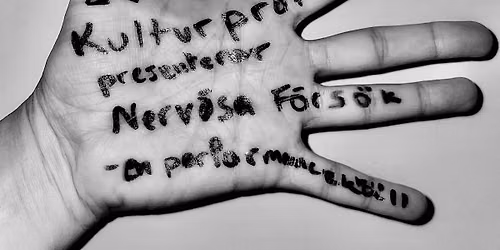 Kulturprofilerna presenterar Nerv\u00f6sa f\u00f6rs\u00f6k \u2013 en performancekv\u00e4ll 