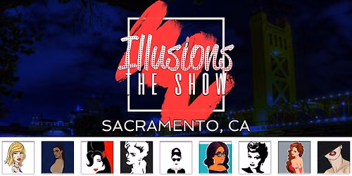 Illusions The Drag Queen Show Sacramento Drag Queen Dinner Show