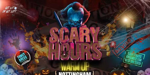 SCARY HOURS - FRIGHT FEST WARM UP - NOTTINGHAM