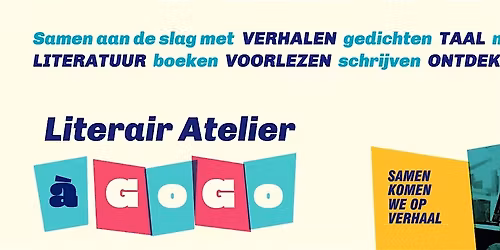 Workshopreeks: taal en literatuur - Literair Atelier \u00e0 GoGo