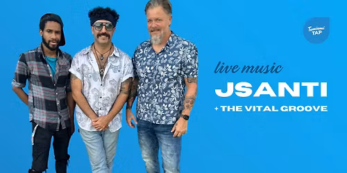 LIVE MUSIC: JSANTI & The Vital Groove @ Tamiami Tap