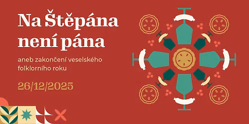 Na \u0160t\u011bp\u00e1na nen\u00ed p\u00e1na aneb zakon\u010den\u00ed veselsk\u00e9ho folklorn\u00edho roku