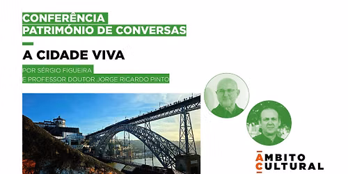 4\u00aa Sess\u00e3o - Patrim\u00f3nio de Conversas: A cidade viva com Prof. Dr. Jorge Ricardo Pinto