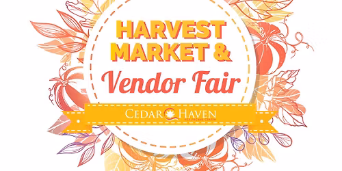 Harvest Market & Vendor Fair at Cedar Haven \ud83c\udf42\ud83d\udecd\ufe0f