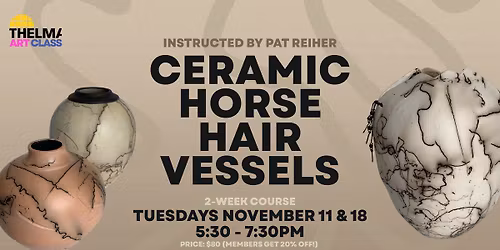 Ceramic Horse Hair Vessels | THELMA Art Class