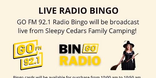 Live Radio Bingo with GO FM 92.1 @ Sleepy Cedars Family Camping