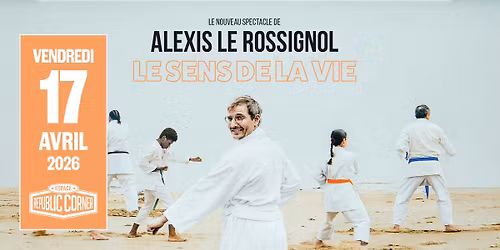 Alexis le Rossignol en one man show \u00e0 l'Espace Republic Corner ! 