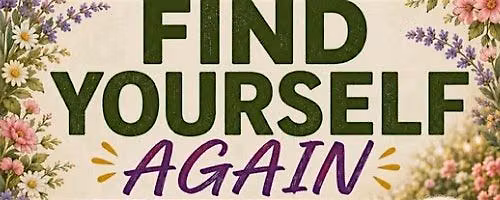 Find Yourself Again