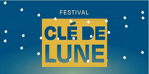 Festival Cl\u00e9 de Lune \u2013 1\u00e8re \u00e9dition 