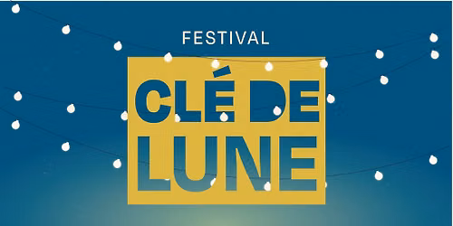 Festival Cl\u00e9 de Lune \u2013 1\u00e8re \u00e9dition 