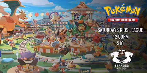 POKEMON SATURDAY KIDS' LEAGUE \u2022 WEEKLY EVENT