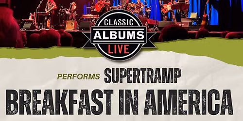 CLASSIC ALBUMS LIVE - SUPERTRAMP - Breakfast in America