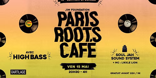 PARIS ROOTS CAFE #10 : High Bass + Soul Jah Sound