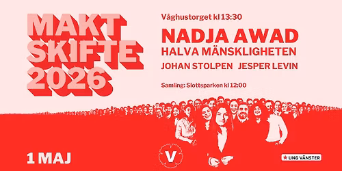 1 maj - MAKTSKIFTE 2026