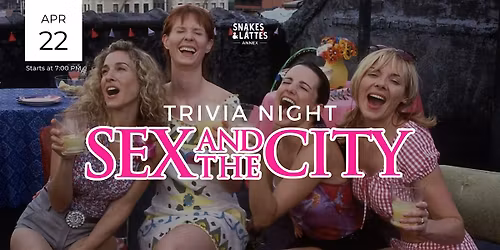 Sex And The City Trivia Night - Snakes & Lattes Annex
