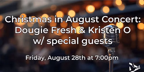 Christmas in August Concert: Dougie Fresh & Kristen O.