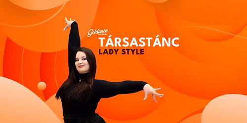 T\u00e1rsast\u00e1nc Lady Style (26.06.06.) | Goldance T\u00e1nciskola