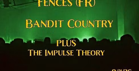 Fences (FR)\/\/Bandit Country\/\/The Impulse Theory