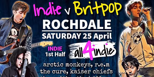 Double Headliner: INDIE v BRITPOP - Live at Empire Rochdale