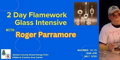 Flamework Glass Intensive with Roger Parramore