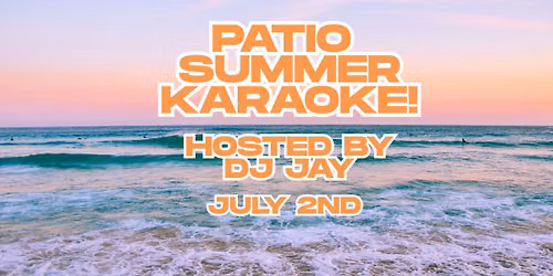 Patio Summer Karaoke with DJ JAY