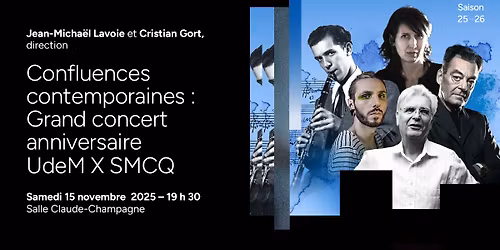 Confluences contemporaines Grand concert anniversaire UdeM x SMCQ 