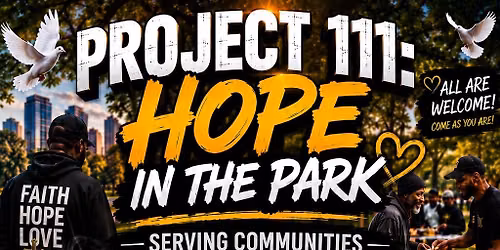Project 111: Hope in the Park Serving Communities With Faith, Hope, and Love