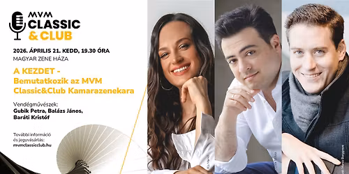 A KEZDET - Bemutatkozik az MVM Classic&Club Kamarazenekara