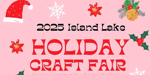 2025 Island Lake Holiday Craft Fair