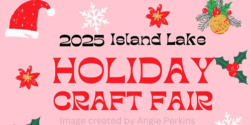 2025 Island Lake Holiday Craft Fair