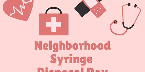 Neighborhood Syringe Disposal Day