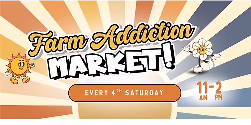 APRIL 25 \ud83c\udf1e Farm Addiction Market \ud83c\udf3c at CAL Ranch