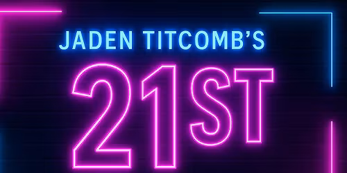 Jaden Titcomb's 21st