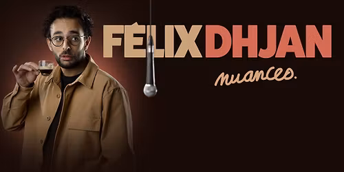 F\u00c9LIX DHJAN \u2022 MONTPELLIER \u2022 SALLE PASTEUR \u2022 LE CORUM \u2022 14 F\u00c9VRIER 2026