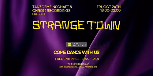 ADE 2025 Label Showcase: Strange Town Recordings x Tanzgemeinschaft x Chrom