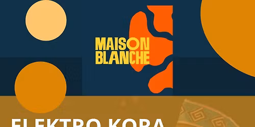 CONCERT ELEKTRO KORA en duo Kora-Saxophone MAISON BLANCHE