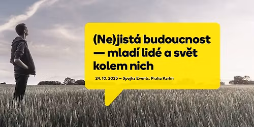 (Ne)jist\u00e1 budoucnost \u2013 mlad\u00ed lid\u00e9 a sv\u011bt kolem nich