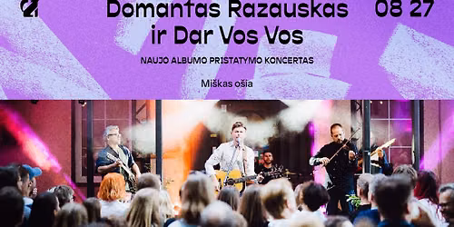 MI\u0160KAS O\u0160IA: DOMANTAS RAZAUSKAS IR DAR VOS VOS