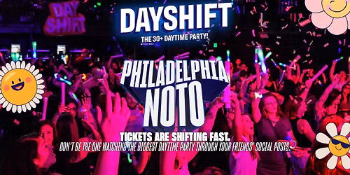 Dayshift - The 30+ Daytime Party - Philadelphia
