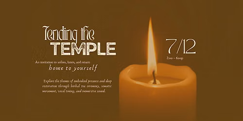 Tending the Temple: A Day of Tea, Somatic Movement + Sound Healing