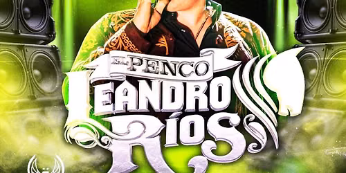 LEANDRO RIOS \u201cEL PENCO\u201d en Evolution Discoteque 2026