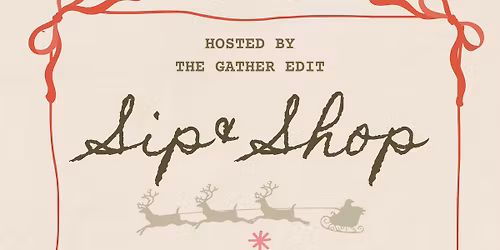 Holiday Sip & Shop | The Gather Edit