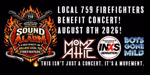 SOUND THE ALARM! \u2605 Rock Benefit for Holland Firefighters Local 759 @ Park Theatre