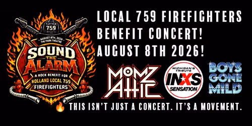 SOUND THE ALARM! \u2605 Rock Benefit for Holland Firefighters Local 759 @ Park Theatre