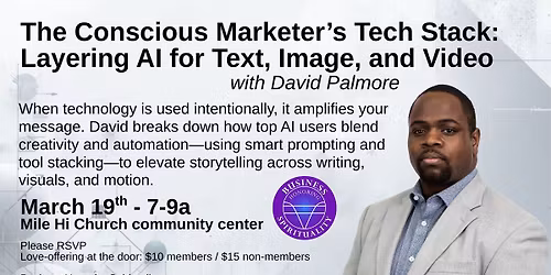 The Conscious Marketer\u2019s Tech Stack: Layering AI for Text, Image, and Video with David Palmore