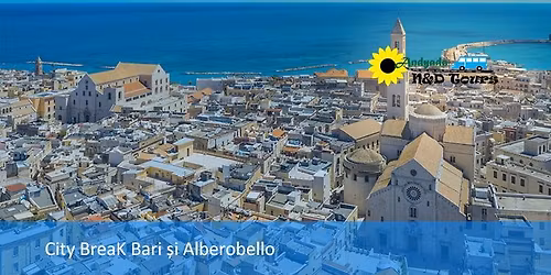 NOU! City Break Bari si Alberobello (plecare din Craiova)